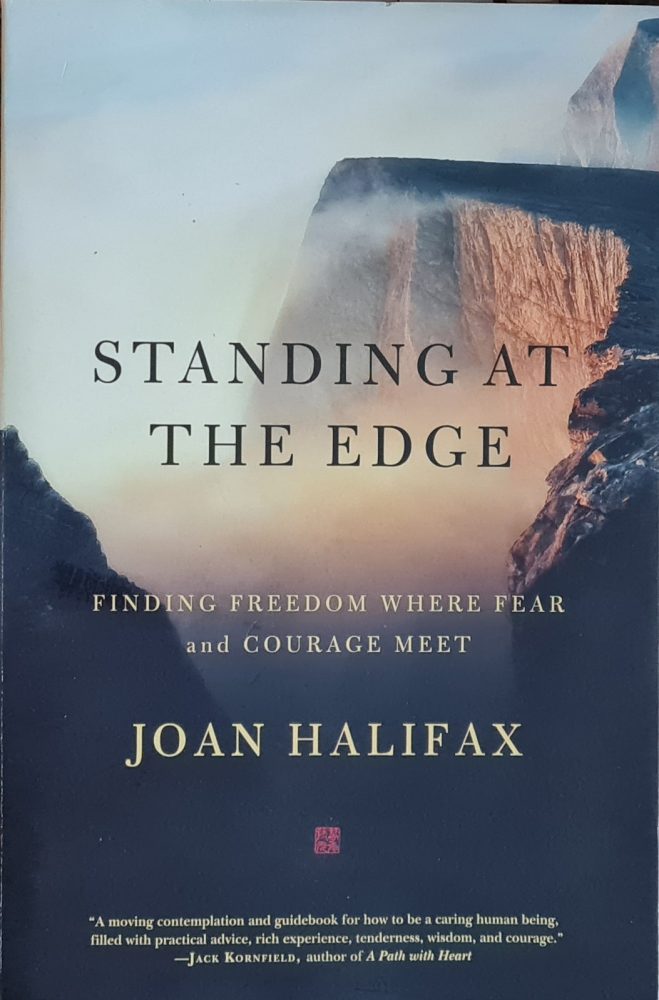 Book Review: Standing At the Edge: Finding Freedom Where Fear and Courage Meet by Joan Halifax