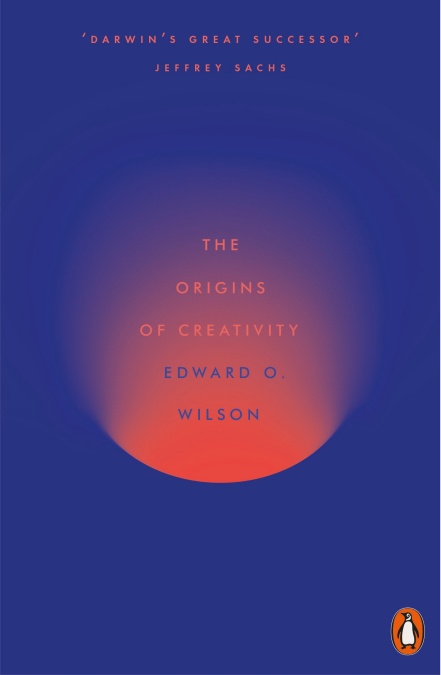 Book Review: The Origins of Creativity by Edward O. Wilson