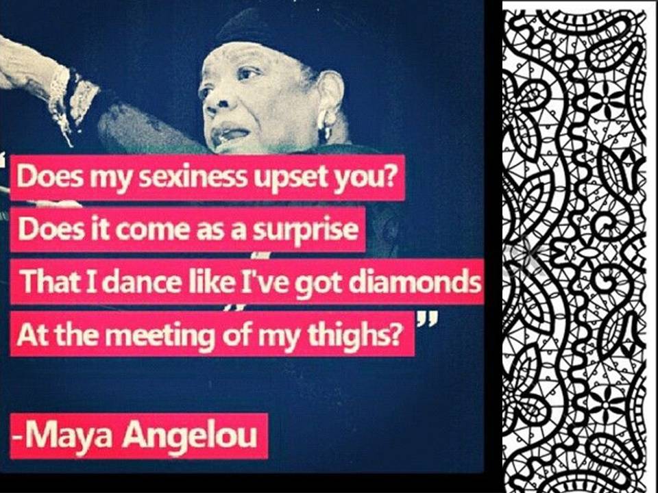 Own and Celebrate Your Sexuality. Ten Life Lessons We Can Learn From Maya Angelou http://wp.me/p41CQf-ax
