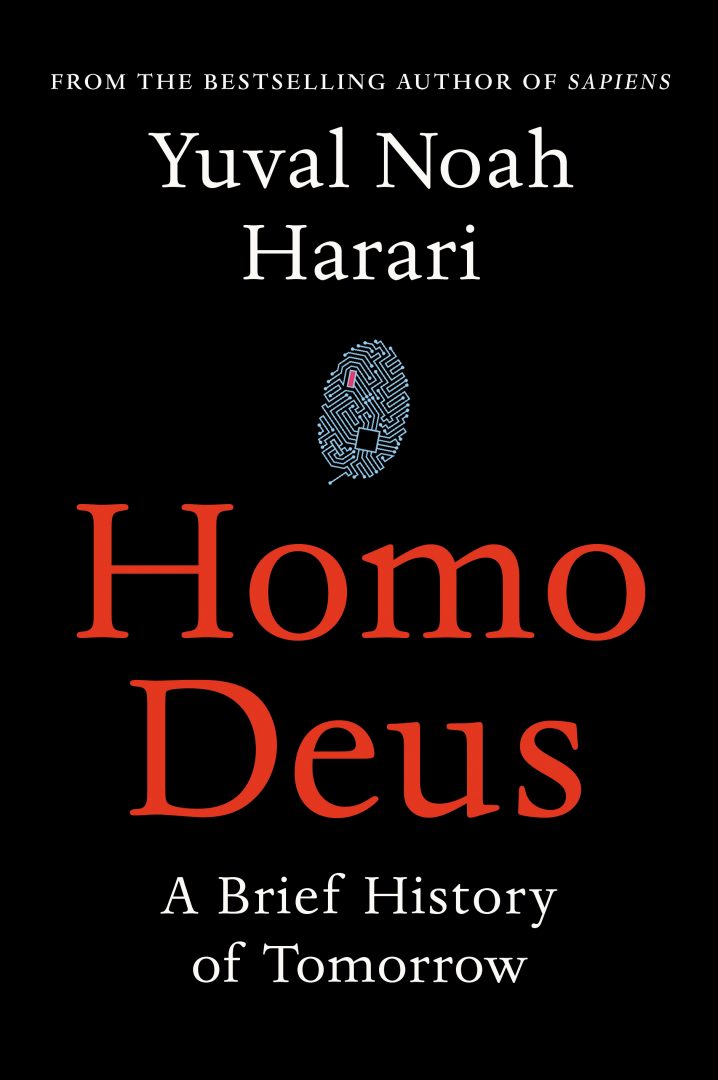 Book Review: Homo Deus by Yuval Noah Hariri