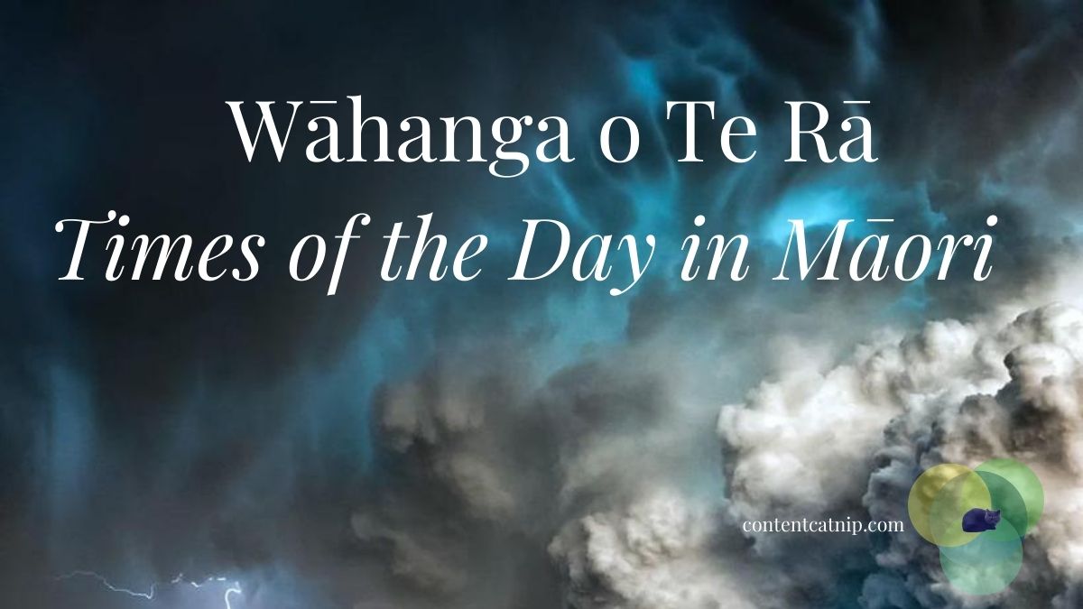 Wāhanga o Te Rā/ Times of the Day in Māori