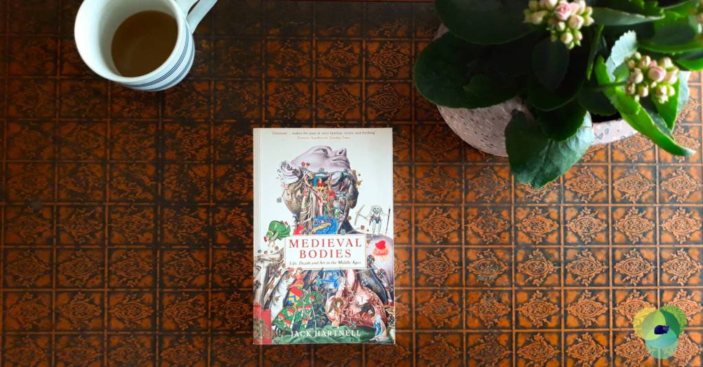 Book Review: Medieval Bodies: Life and Death in the Middle Ages by Jack Hartnell