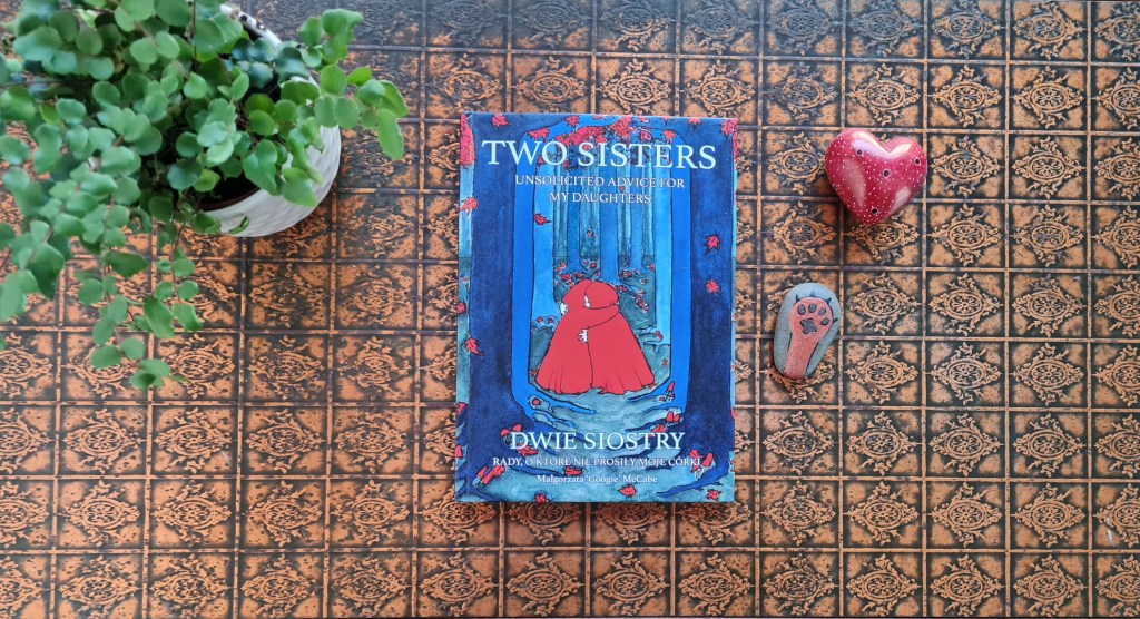 Book Review: Two Sisters: Unsolicited Advice to my Daughters by Małgorzata ‘Googie’ McCabe