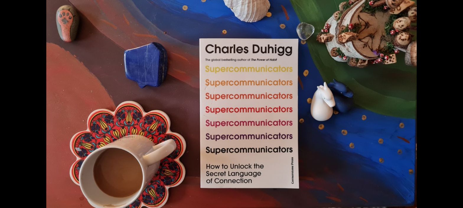 Book Review: Supercommunicators by Charles Duhigg