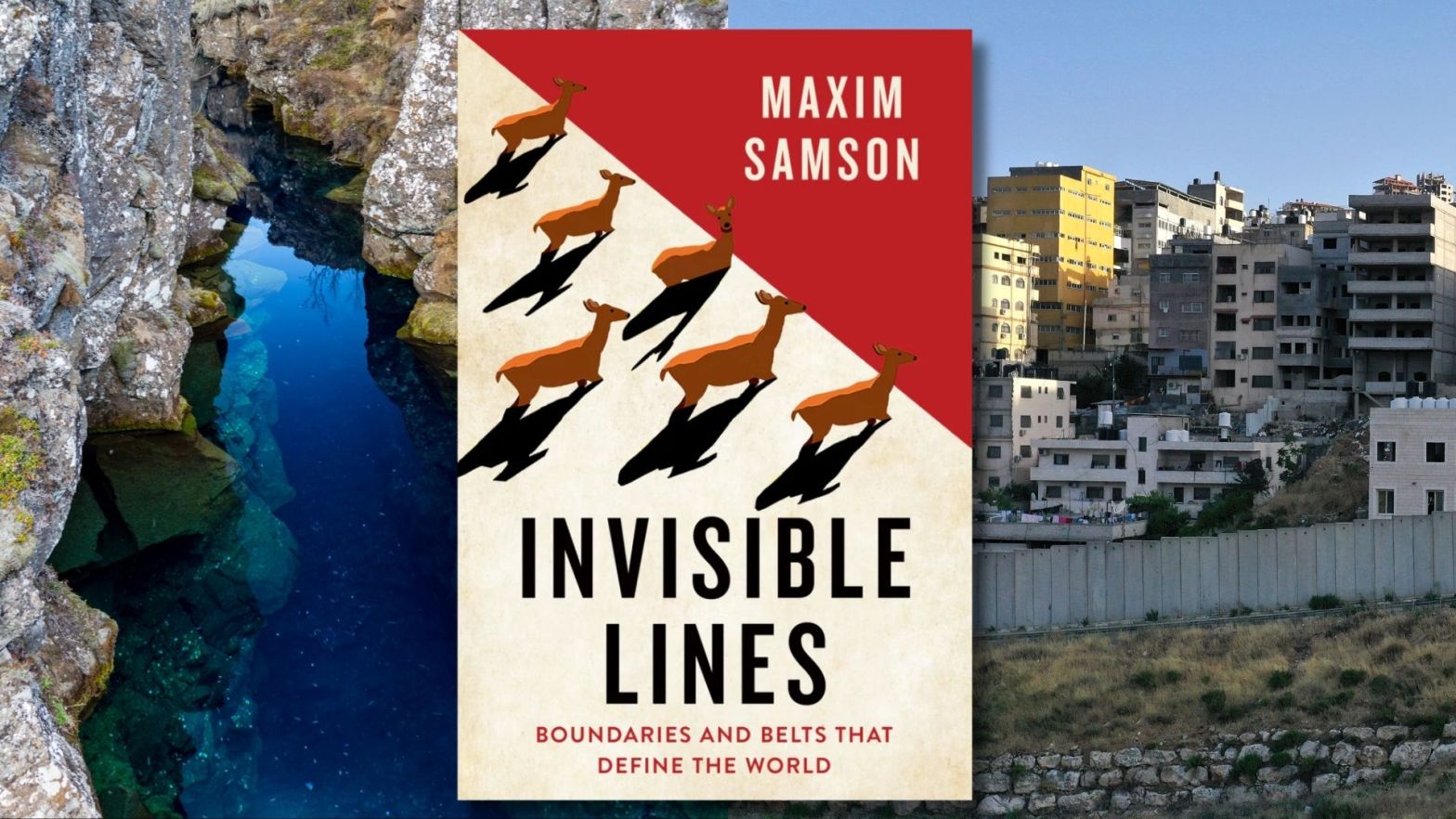 Book Review_ Invisible Lines Boundaries and Belts that Define the World by Maxim Samson